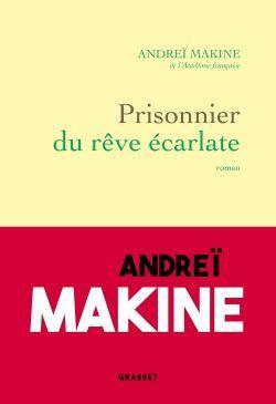 Cover: 9782246840152 | Prisonnier du rêve écarlate | Roman | Andreï Makine | Taschenbuch