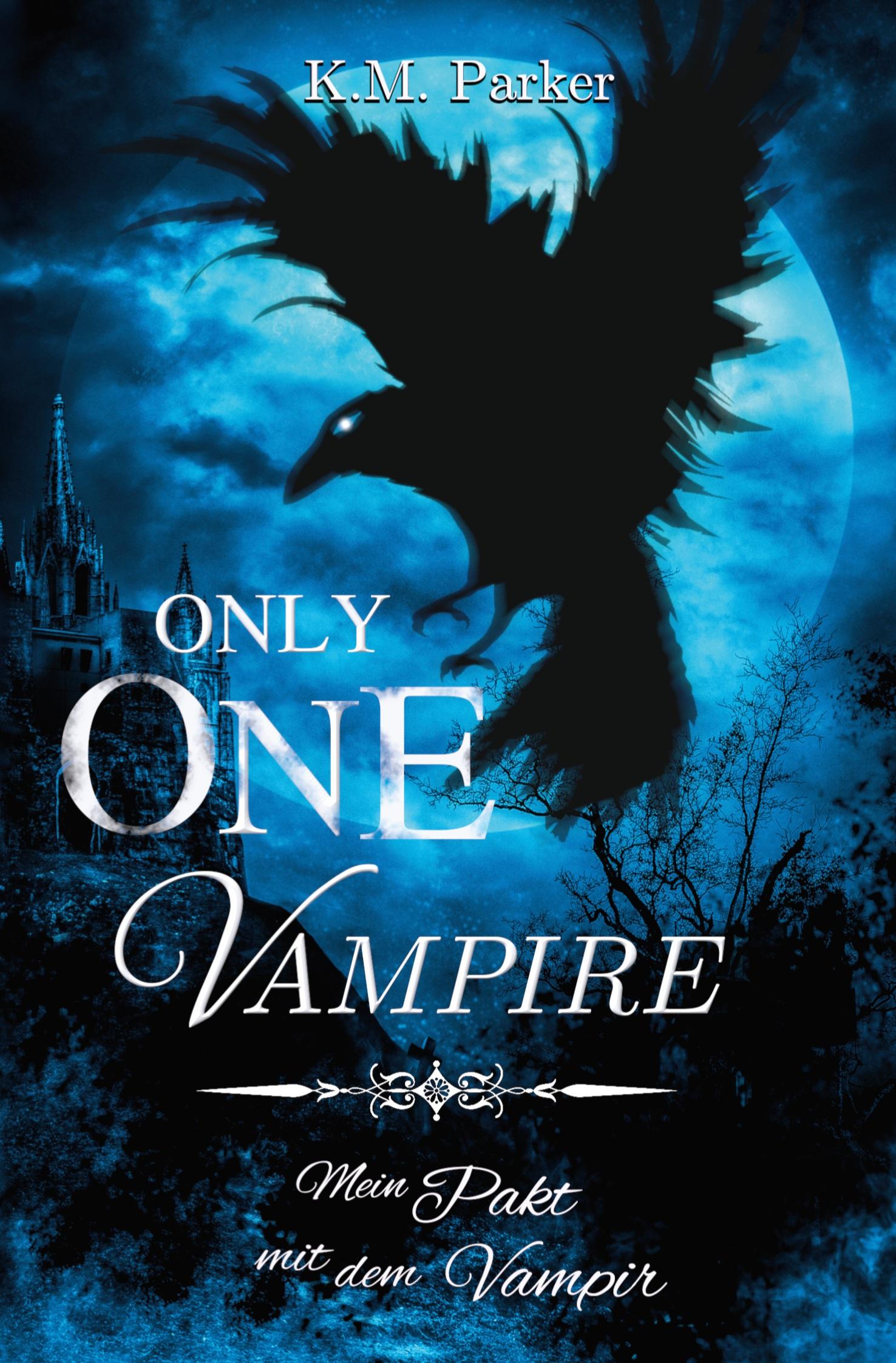 Cover: 9783759287755 | Only one Vampire | Mein Pakt mit dem Vampir | K. M. Parker | Buch