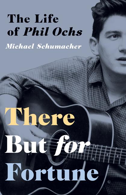 Cover: 9781517903541 | There But for Fortune: The Life of Phil Ochs | Michael Schumacher