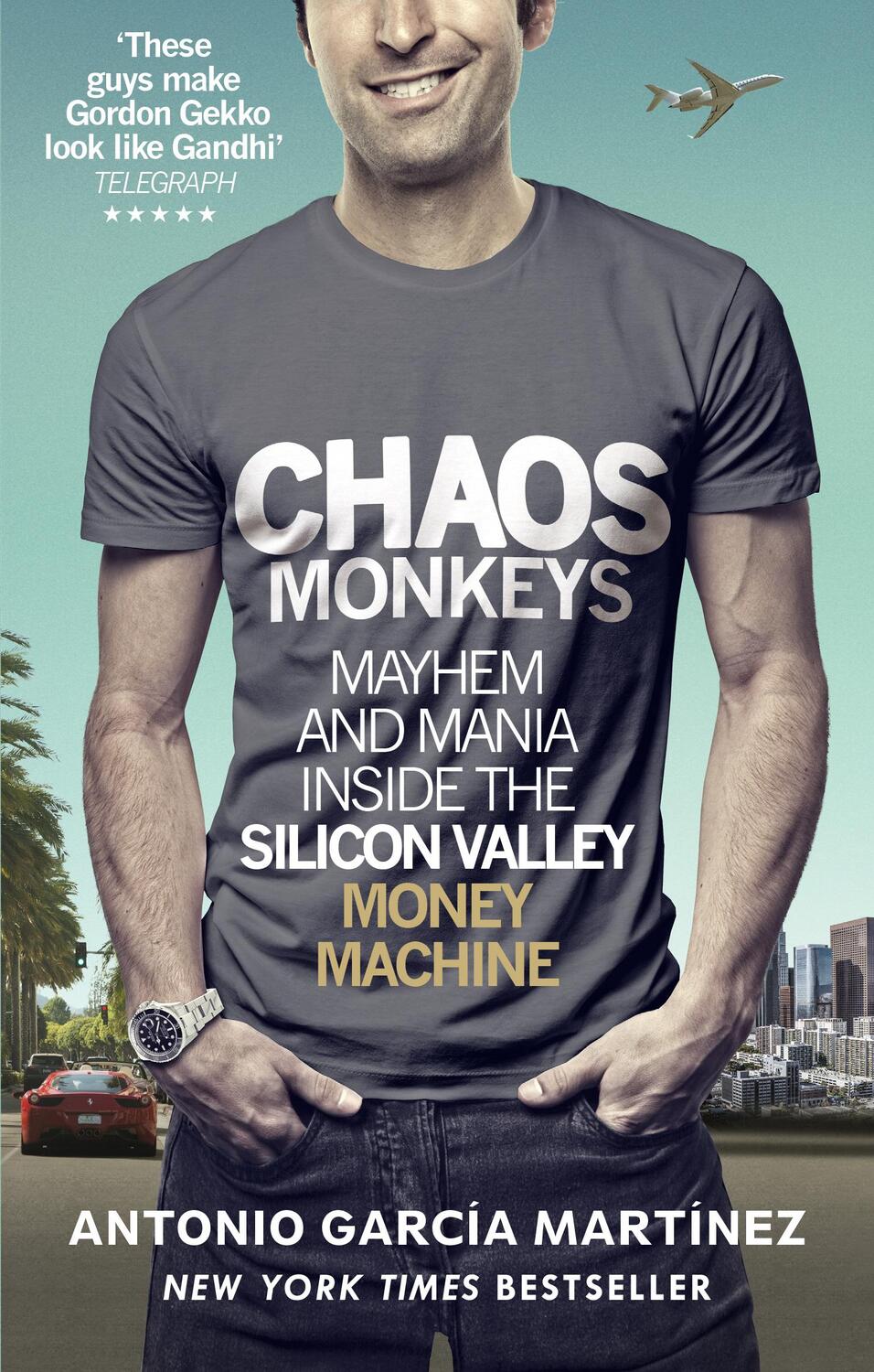 Cover: 9781785036460 | Chaos Monkeys | Inside the Silicon Valley Money Machine | Martinez