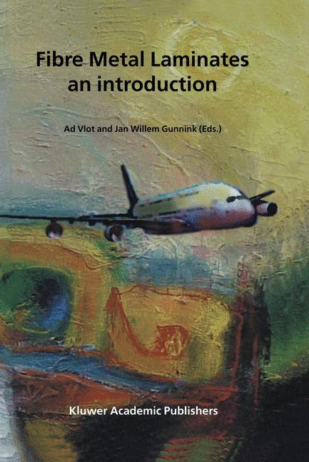 Cover: 9781402003912 | Fibre Metal Laminates | An Introduction | Jan Willem Gunnink (u. a.)