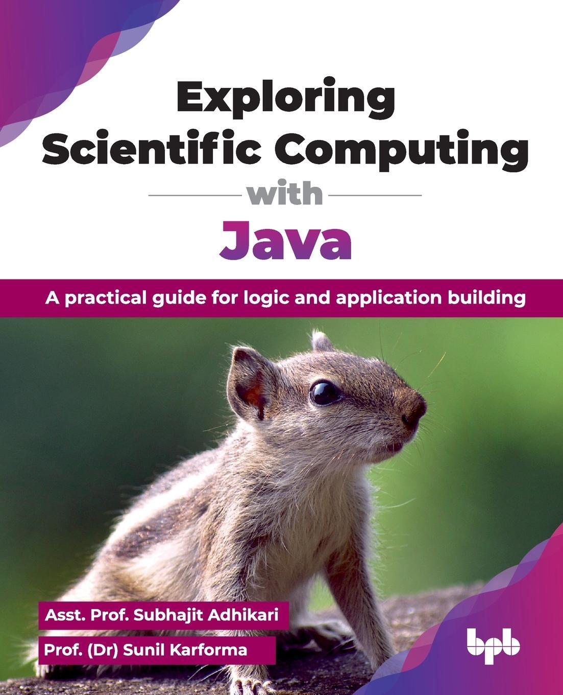 Cover: 9789365897593 | Exploring Scientific Computing with Java | Sunil Karforma | Buch