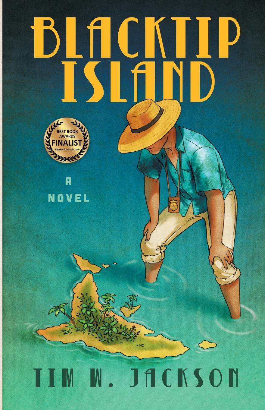 Cover: 9780991033287 | Blacktip Island | a novel | Tim W. Jackson | Taschenbuch | Englisch