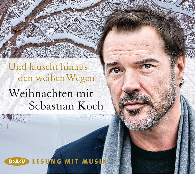 Cover: 9783862318476 | Und lauscht hinaus den weißen Wegen. Weihnachten mit Sebastian Koch