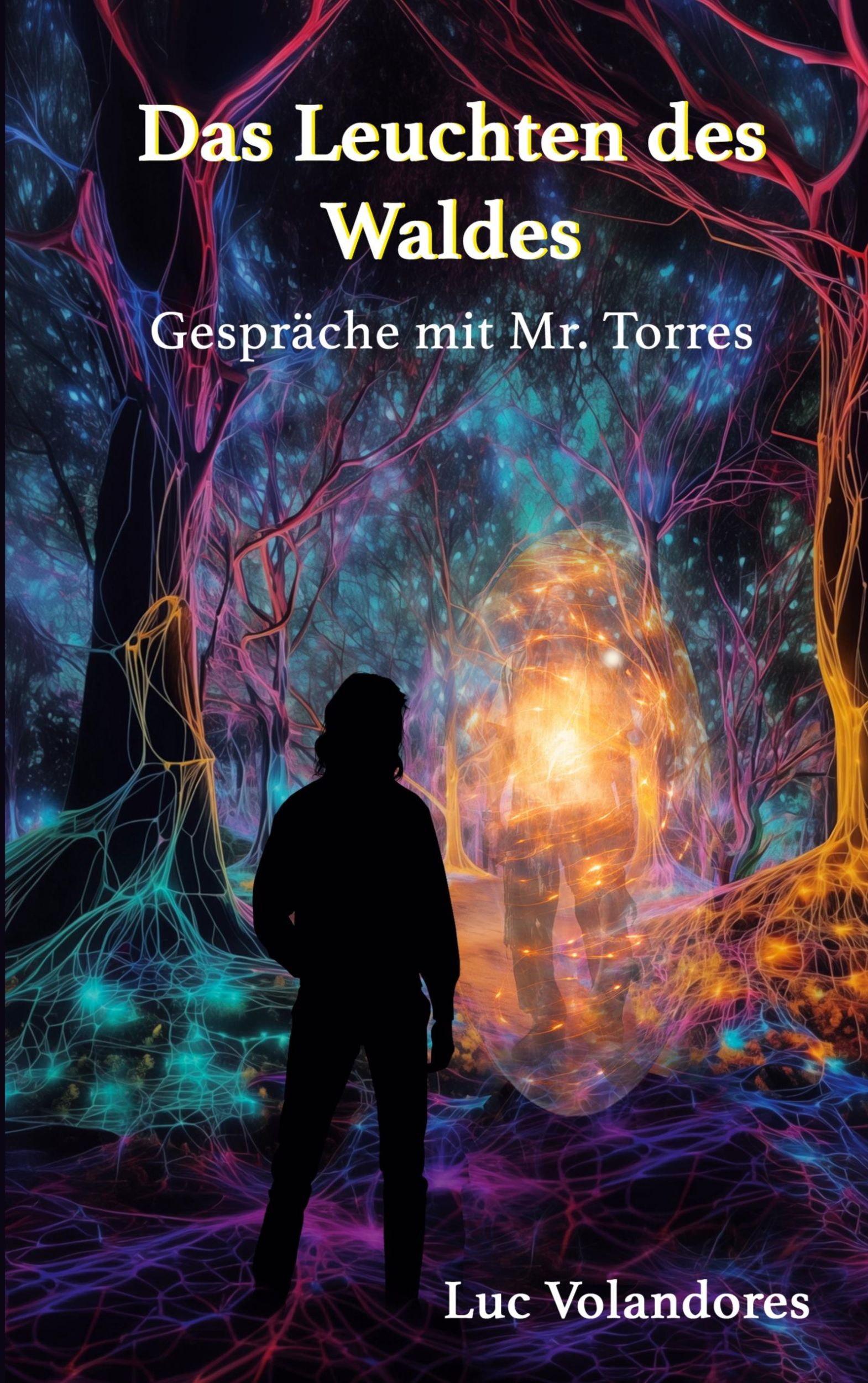 Cover: 9783758367953 | Das Leuchten des Waldes | Gespräche mit Mr. Torres | Luc Volandores