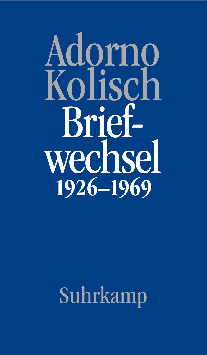 Cover: 9783518588024 | Briefe und Briefwechsel | Theodor W. Adorno (u. a.) | Buch | 800 S.