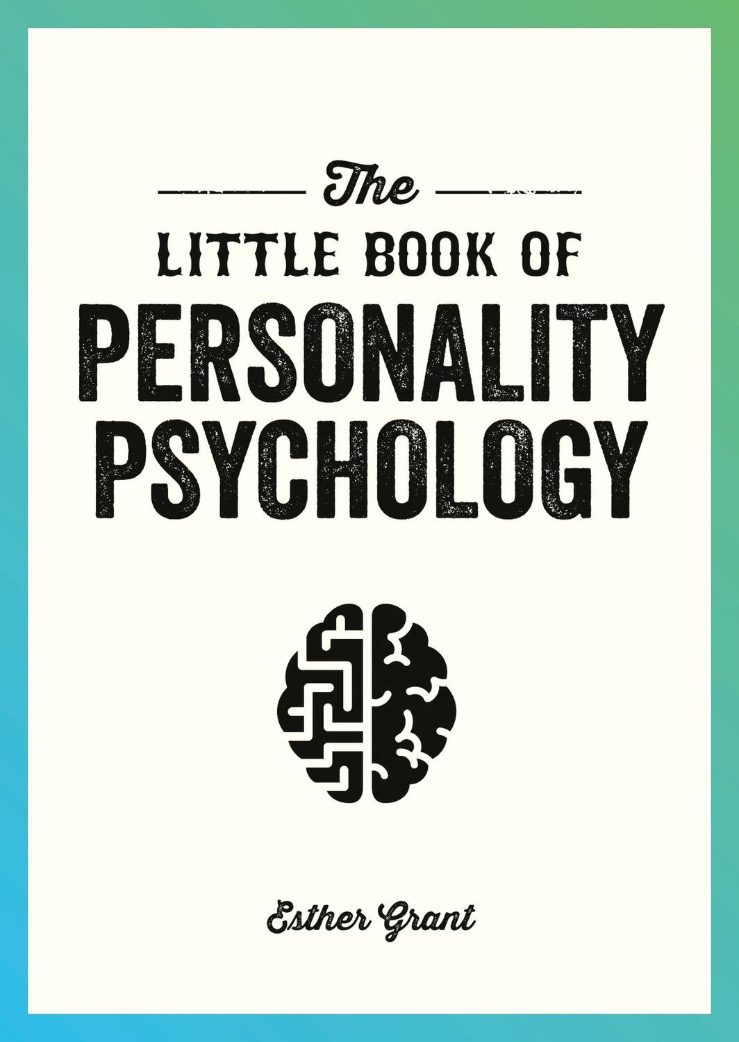 Cover: 9781837993956 | The Little Book of Personality Psychology | Esther Grant | Taschenbuch