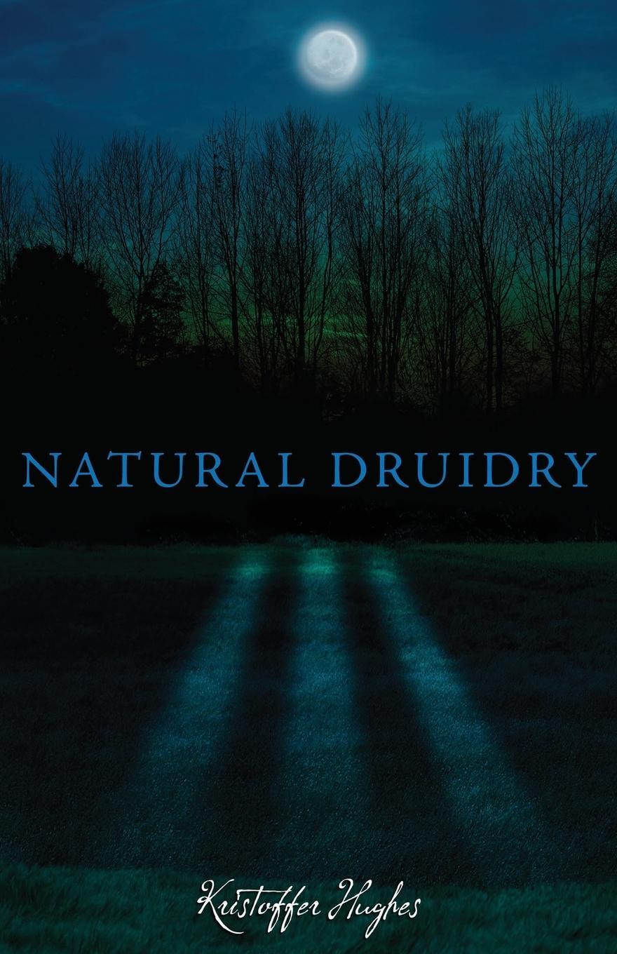 Cover: 9781870450676 | NATURAL DRUIDRY | Kristoffer Hughes | Taschenbuch | Paperback | 2020