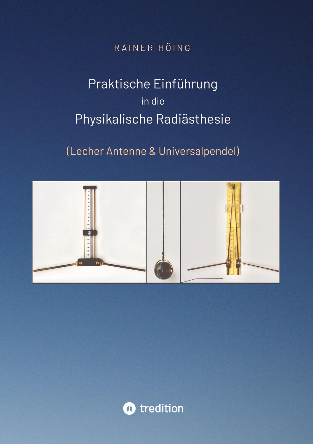 Cover: 9783347653948 | Praktische Einführung in die Physikalische Radiästhesie | Rainer Höing