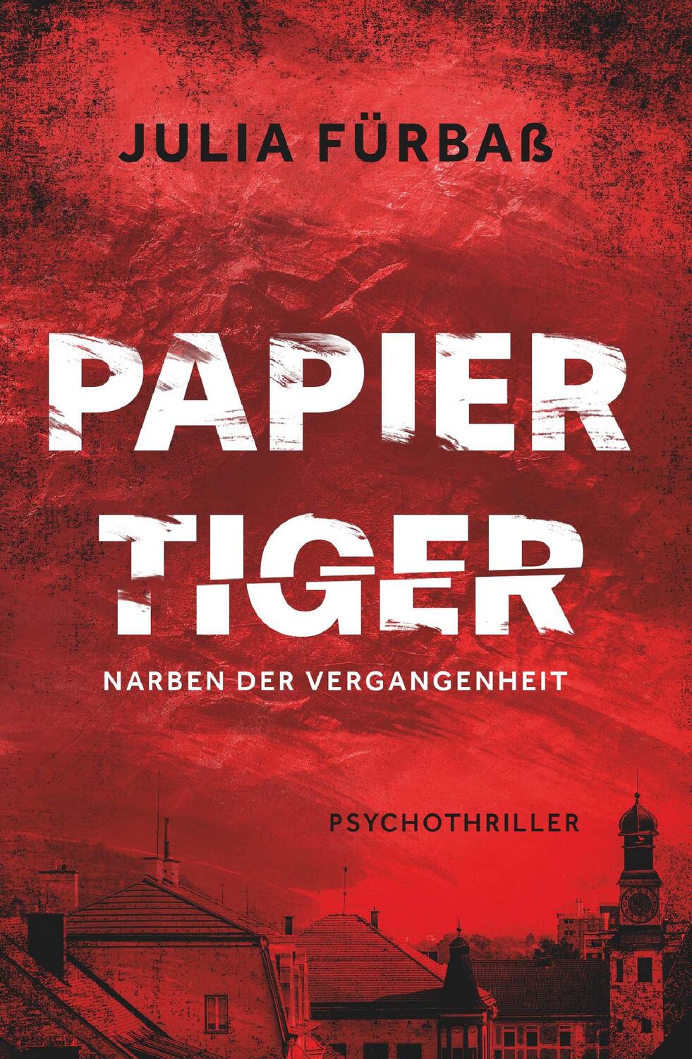 Cover: 9783991298830 | Papiertiger | Narben der Vergangenheit | Julia Fürbaß | Taschenbuch