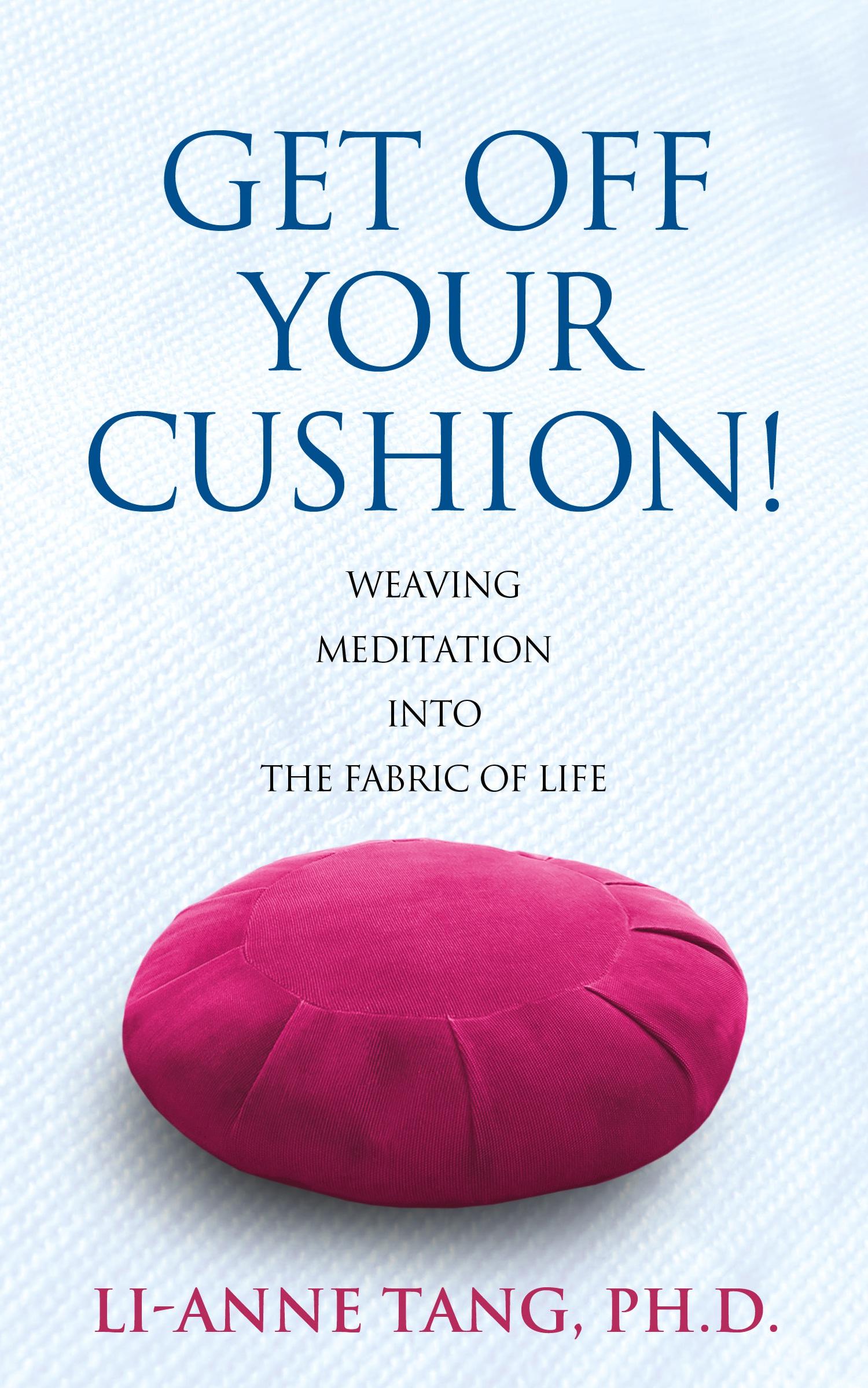 Cover: 9780645650105 | Get Off Your Cushion | Weaving Meditation into the Fabric of Life