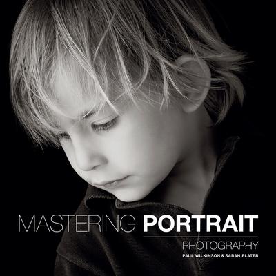 Cover: 9781781450857 | Mastering Portrait Photography | Sarah Plater | Taschenbuch | Englisch