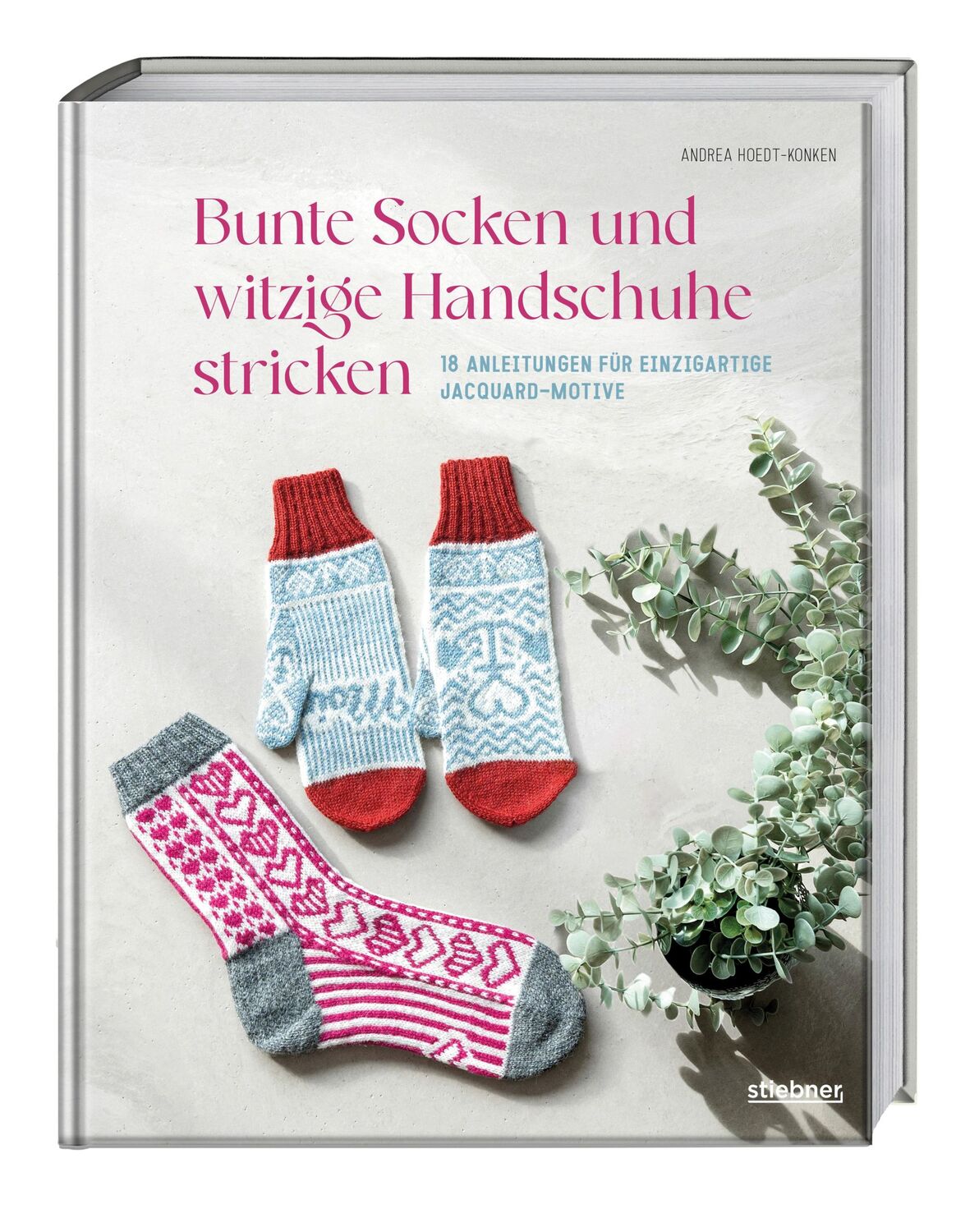 Cover: 9783830721567 | Bunte Socken und witzige Handschuhe stricken | Andrea Hoedt-Konken