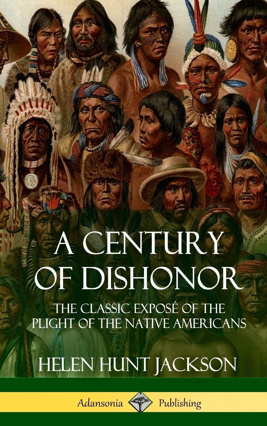 Cover: 9781387905683 | A Century of Dishonor | Helen Hunt Jackson | Buch | Englisch | 2018