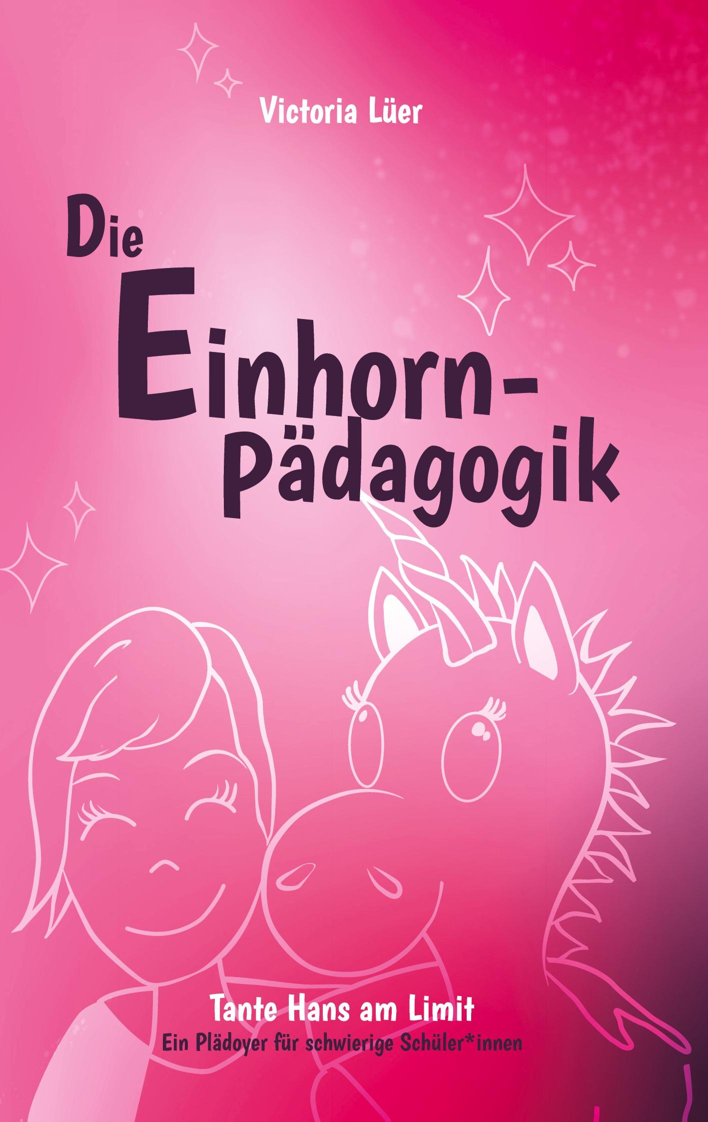 Cover: 9783347816633 | Die Einhornpädagogik | Victoria Lüer | Buch | 188 S. | Deutsch | 2023