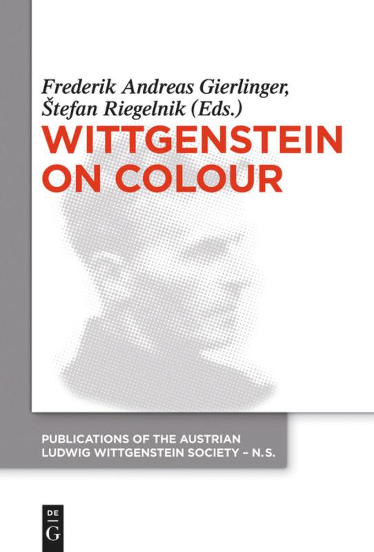 Cover: 9783110554809 | Wittgenstein on Colour | ¿Tefan Riegelnik (u. a.) | Taschenbuch | 2017