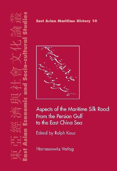 Cover: 9783447061032 | Aspects of the Maritime Silk Road: From the Persian Gulf to the...