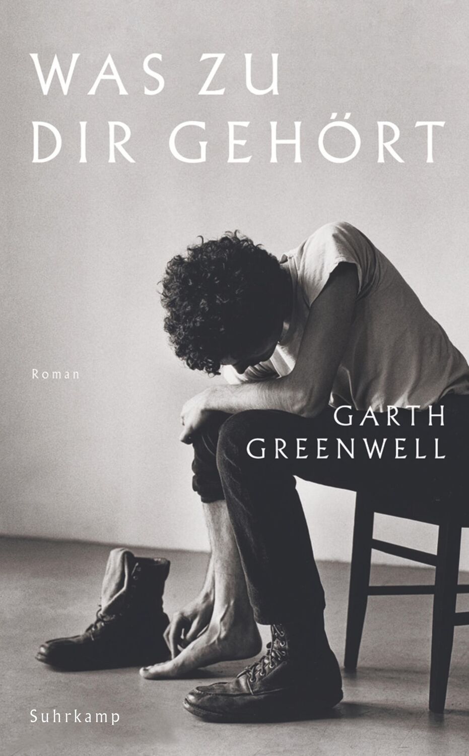 Cover: 9783518470190 | Was zu dir gehört | Garth Greenwell | Taschenbuch | 238 S. | Deutsch