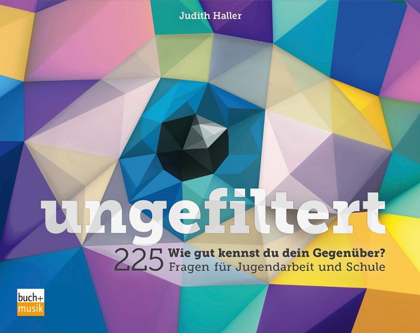 Cover: 4260175272879 | ungefiltert | Judith Haller | Spiel | 220 S. | Deutsch | 2021