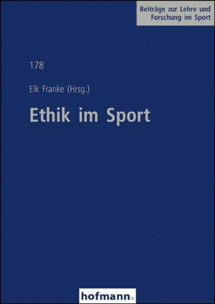 Cover: 9783778047804 | Ethik im Sport | Elk Franke | Taschenbuch | 280 S. | Deutsch | 2011