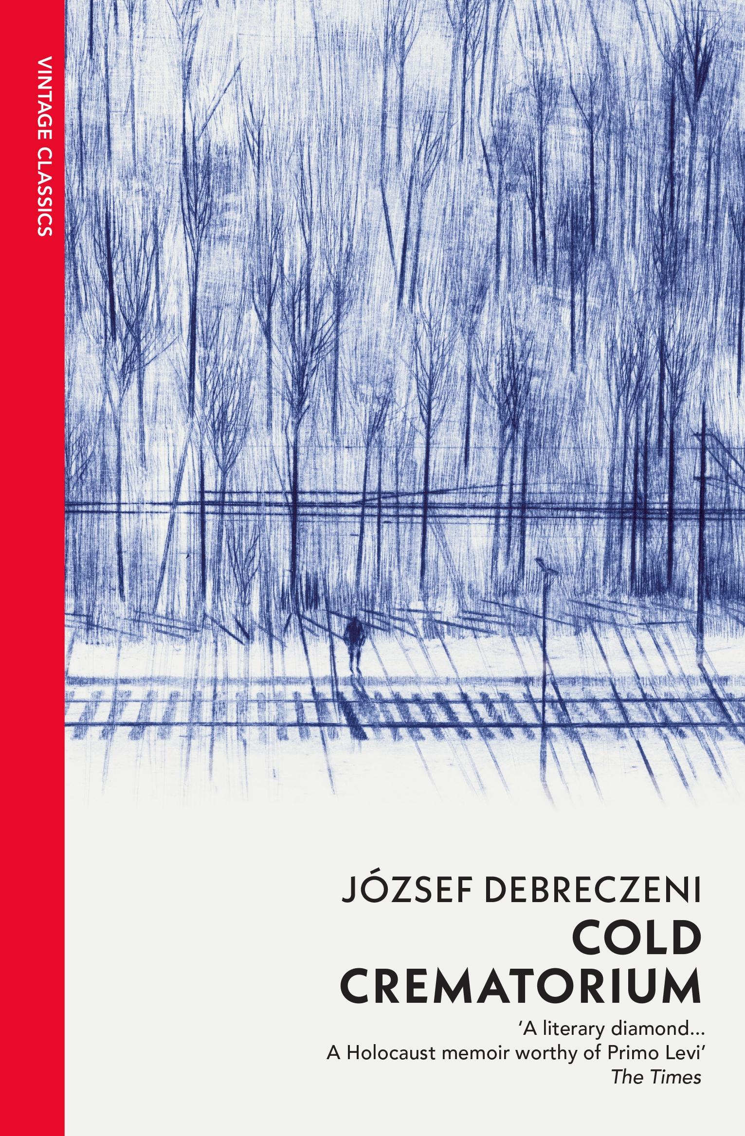 Cover: 9781784878887 | Cold Crematorium | Reporting from the Land of Auschwitz | Debreczeni