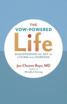 Cover: 9781611801002 | The Vow-Powered Life: A Simple Method for Living with Purpose | Bays