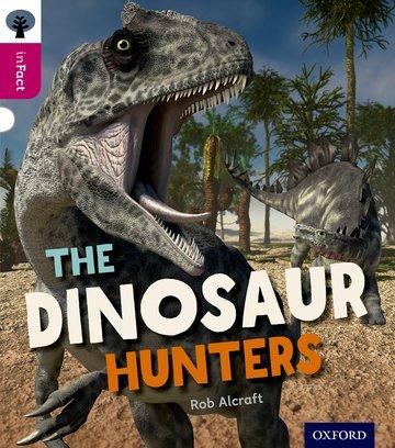 Cover: 9780198308232 | Oxford Reading Tree inFact: Level 10: The Dinosaur Hunters | Alcraft