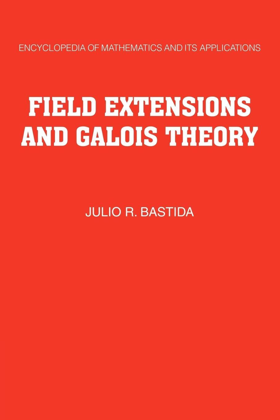 Cover: 9780521173964 | Field Extensions and Galois Theory | Julio R. Bastida | Taschenbuch