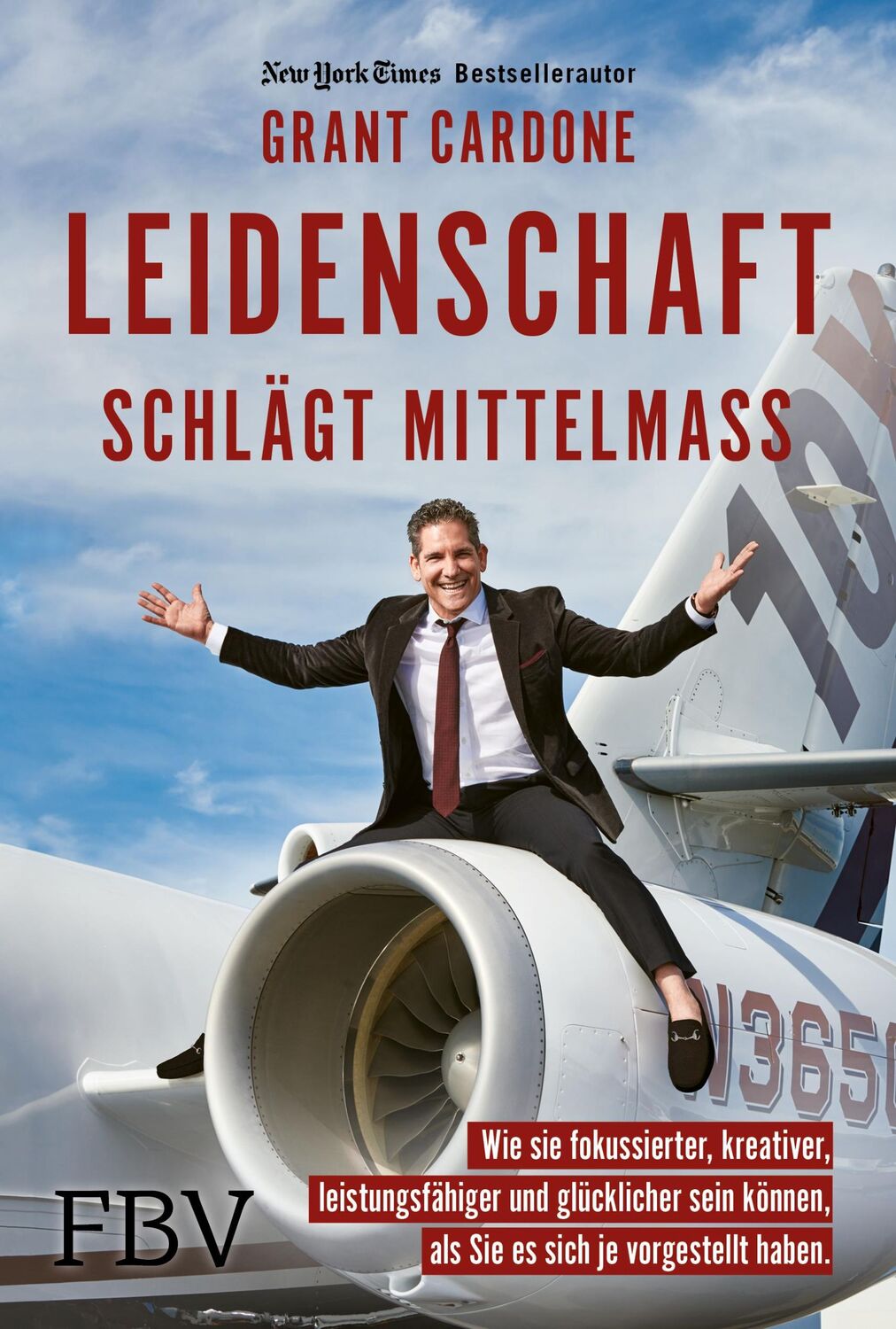 Cover: 9783959724333 | Leidenschaft schlägt Mittelmaß | Grant Cardone | Buch | 256 S. | 2021