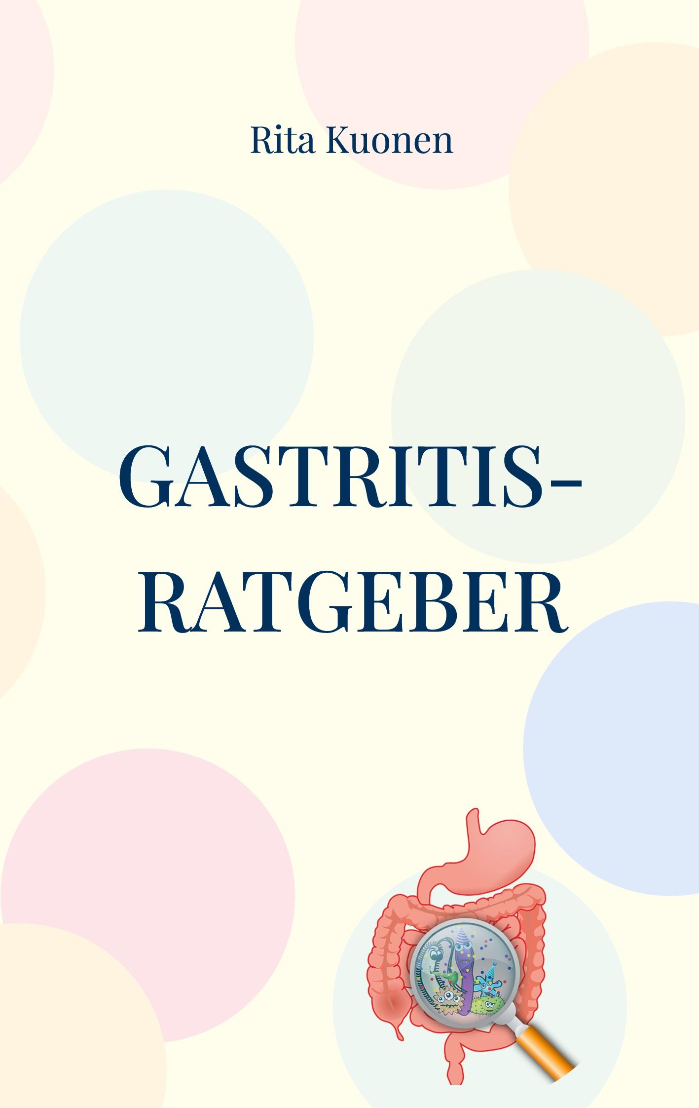 Cover: 9783744818889 | Gastritis-Ratgeber | Anwendungen zum Aufbau der Magen- und Darmflora