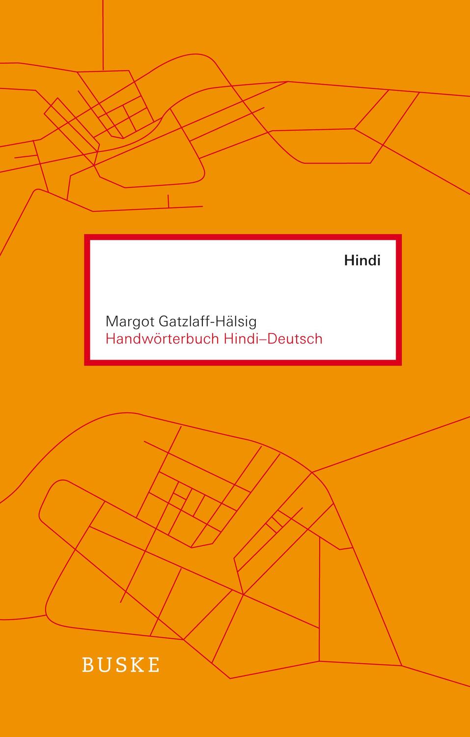 Cover: 9783875486674 | Handwörterbuch Hindi - Deutsch | Margot Gatzlaff-Hälsig (u. a.) | Buch