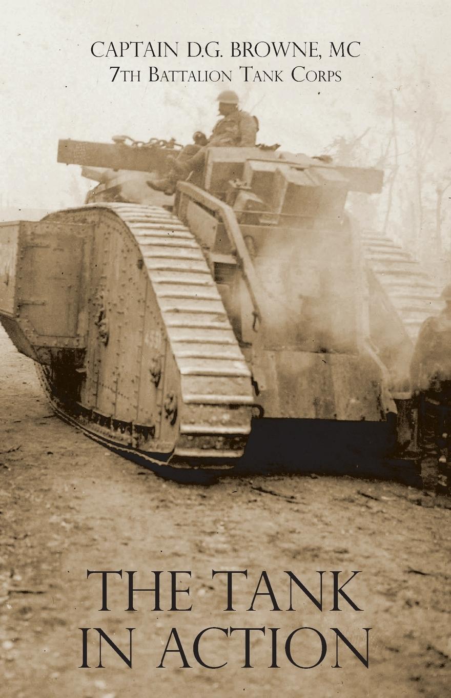 Cover: 9781783314140 | THE TANK IN ACTION | Captain D. G. Browne | Taschenbuch | Paperback