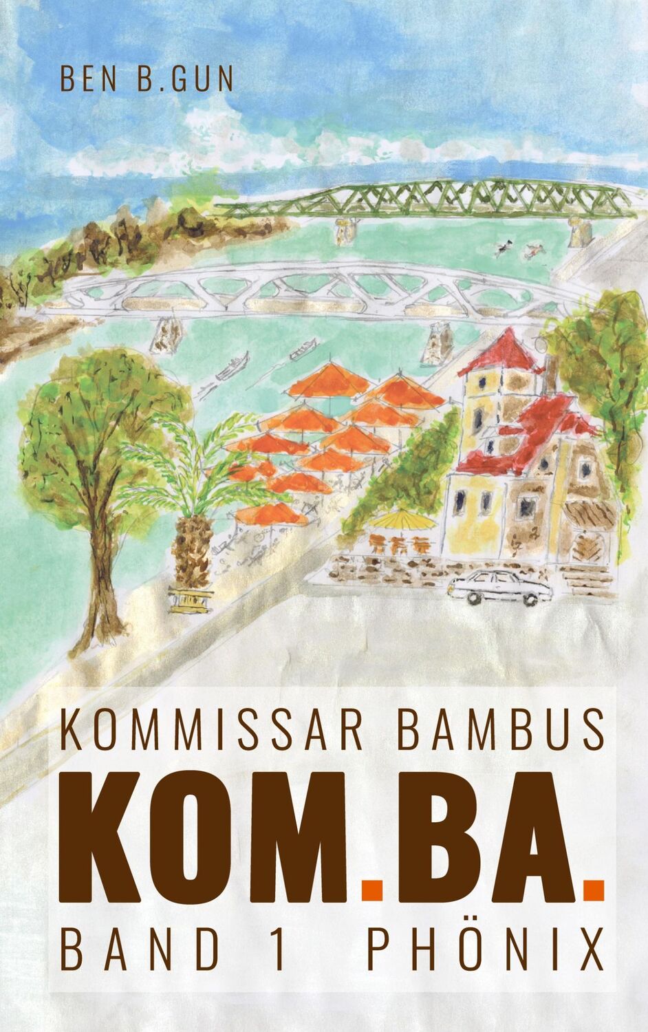 Cover: 9783759719737 | Kom.Ba. / Kommissar Bambus | Band 1 Phönix | Ben B. Gun | Taschenbuch