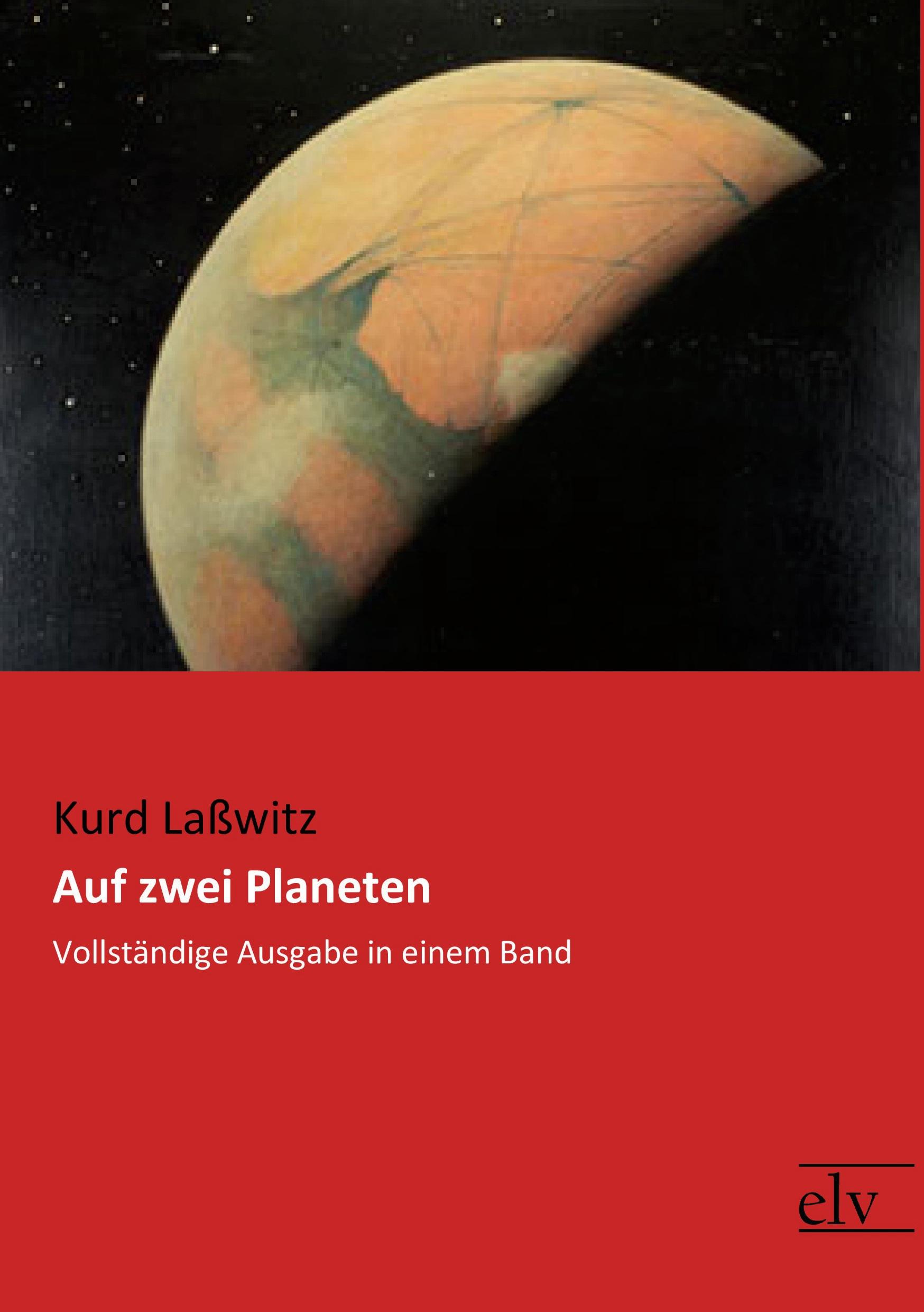 Cover: 9783959092197 | Auf zwei Planeten | Vollständige Ausgabe in einem Band | Kurd Laßwitz