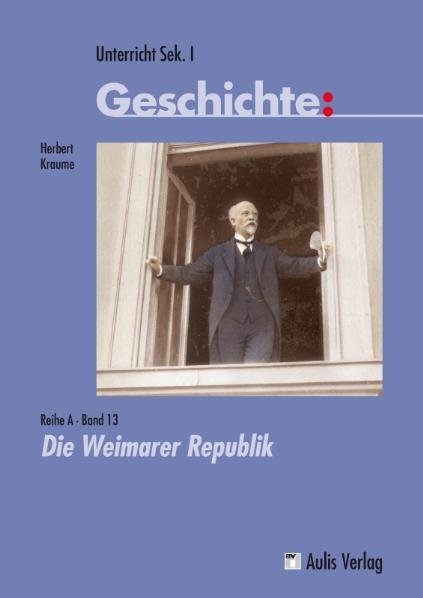 Cover: 9783761427941 | Unterricht Geschichte / Reihe A, Band 13: Die Weimarer Republik | Buch