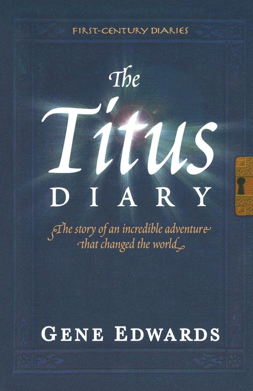 Cover: 9780979751516 | The Titus Diary | Gene Edwards | Taschenbuch | Englisch | 2017