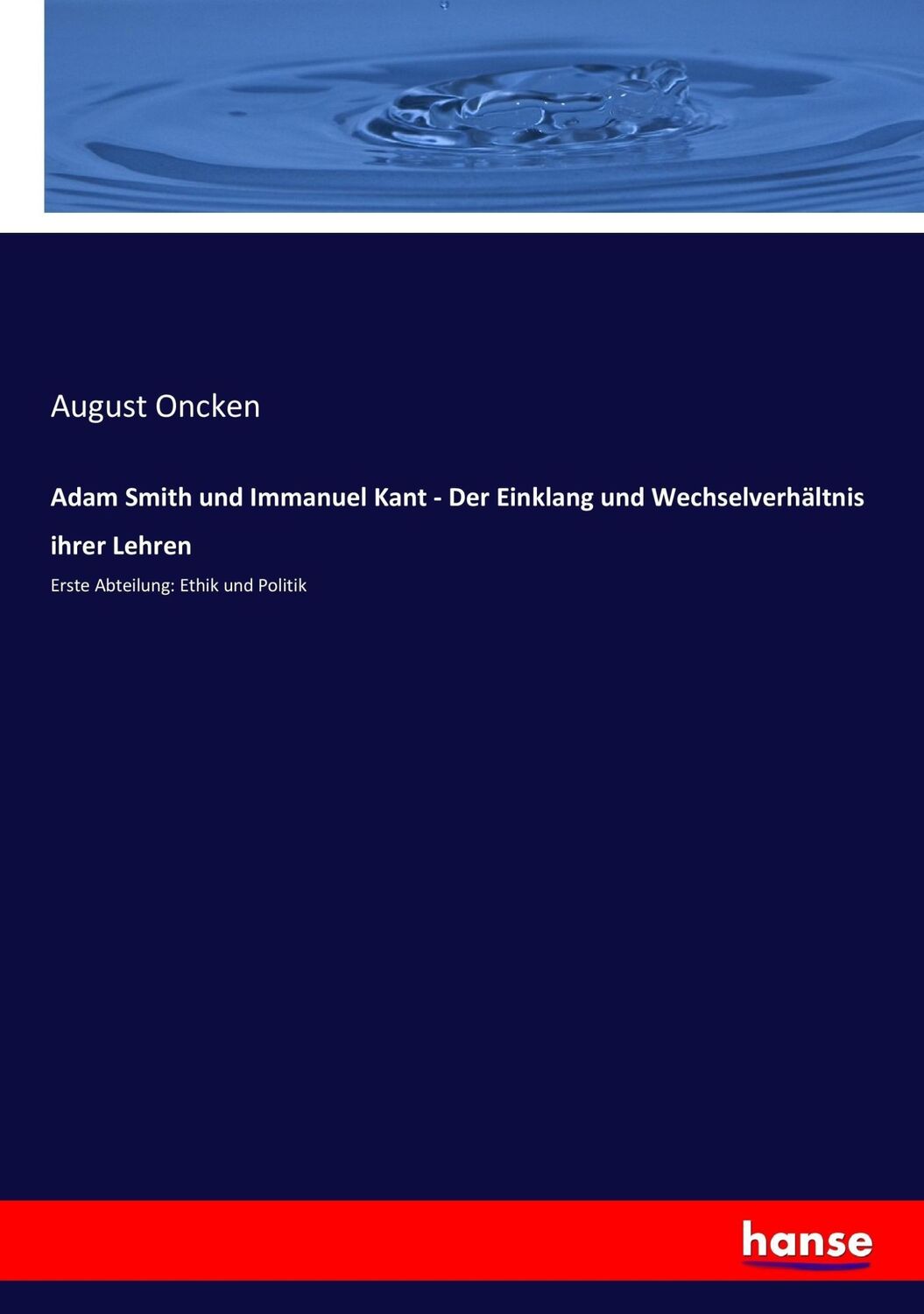 Cover: 9783743498143 | Adam Smith und Immanuel Kant - Der Einklang und Wechselverhältnis...