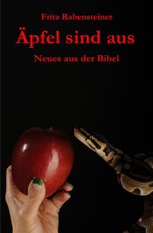 Cover: 9783741836824 | Äpfel sind aus | Neues aus der Bibel | Fritz Rabensteiner | Buch