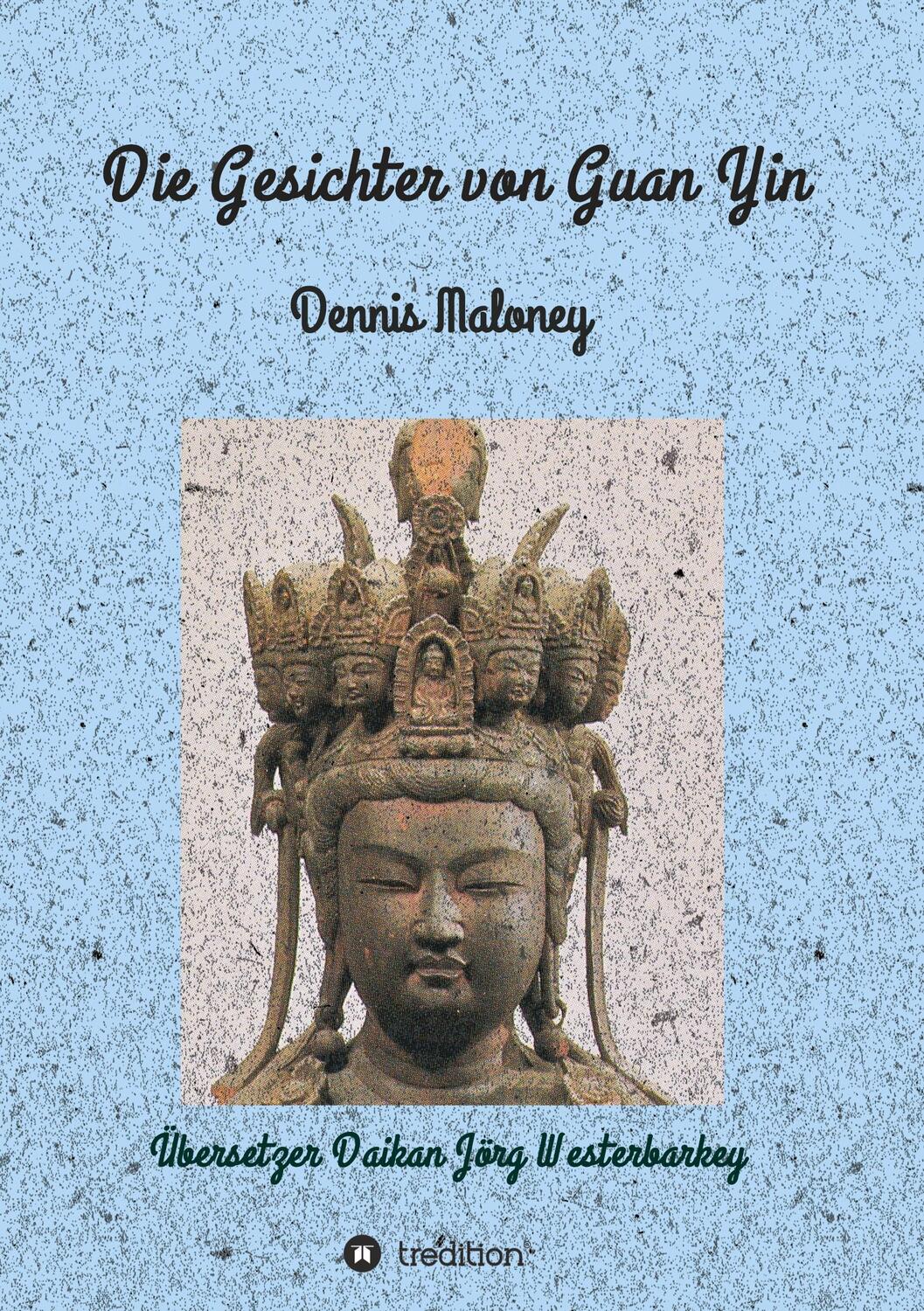 Cover: 9783347019423 | Die Gesichter von Guan Yin | Dennis Maloney | Taschenbuch | Paperback