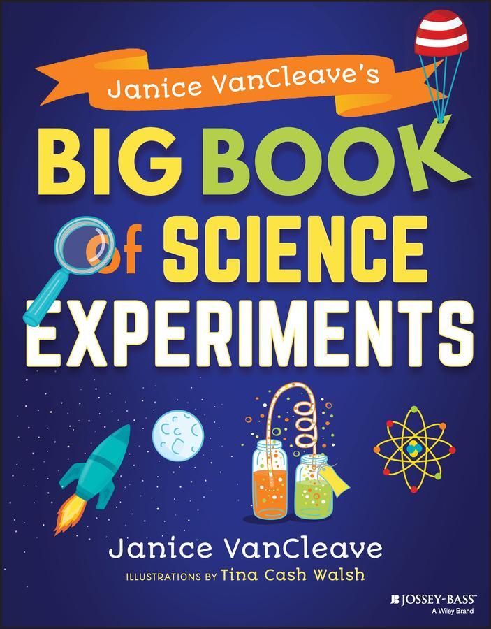 Cover: 9781119590651 | Janice VanCleave's Big Book of Science Experiments | Janice Vancleave