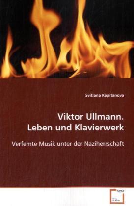 Cover: 9783639104691 | Viktor Ullmann. Leben und Klavierwerk | Svitlana Kapitanova | Buch