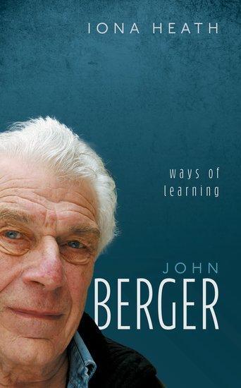 Cover: 9780192864239 | John Berger | Ways of Learning | Iona Heath | Buch | Englisch | 2024