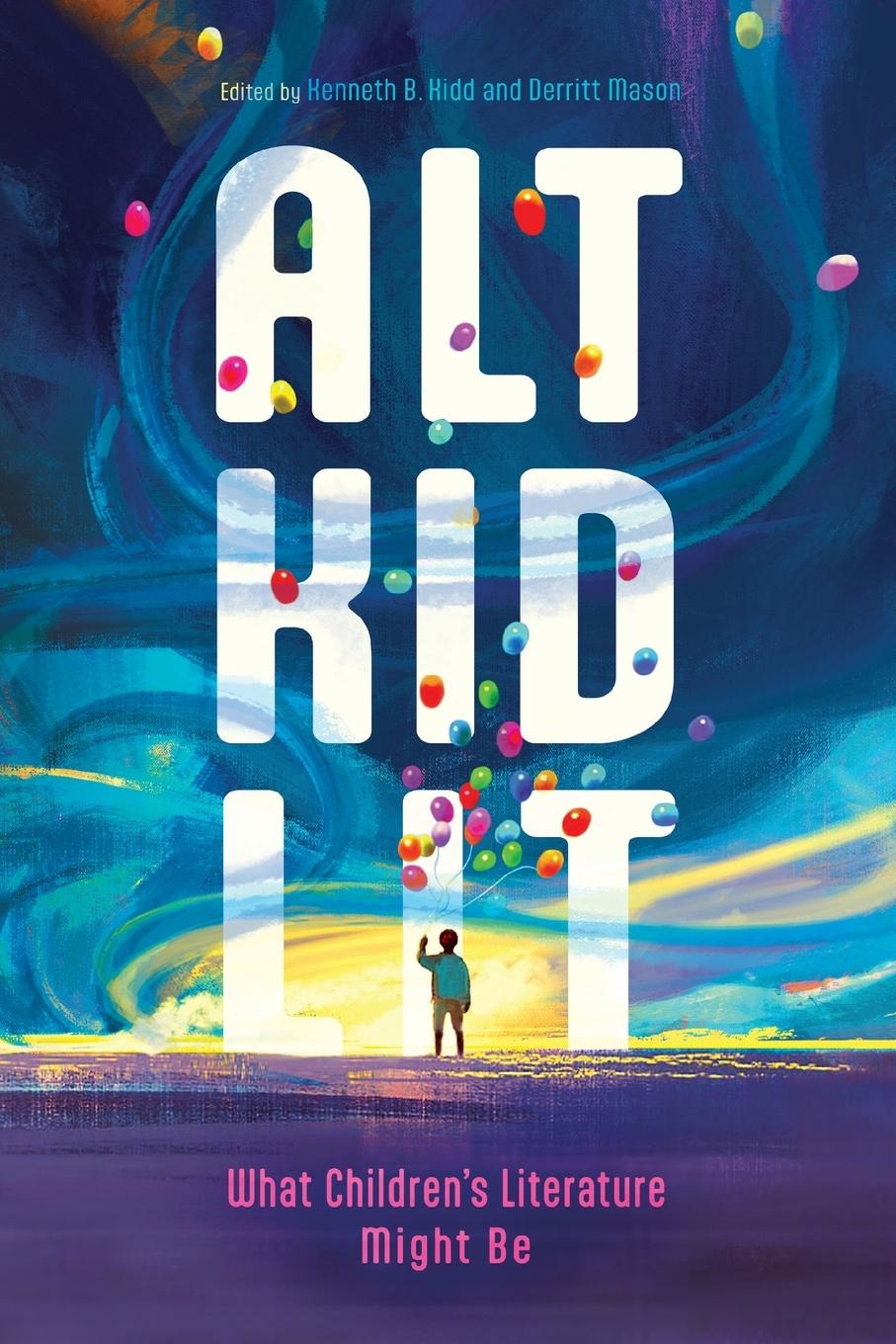 Cover: 9781496851031 | Alt Kid Lit | What Children's Literature Might Be | Kenneth B Kidd