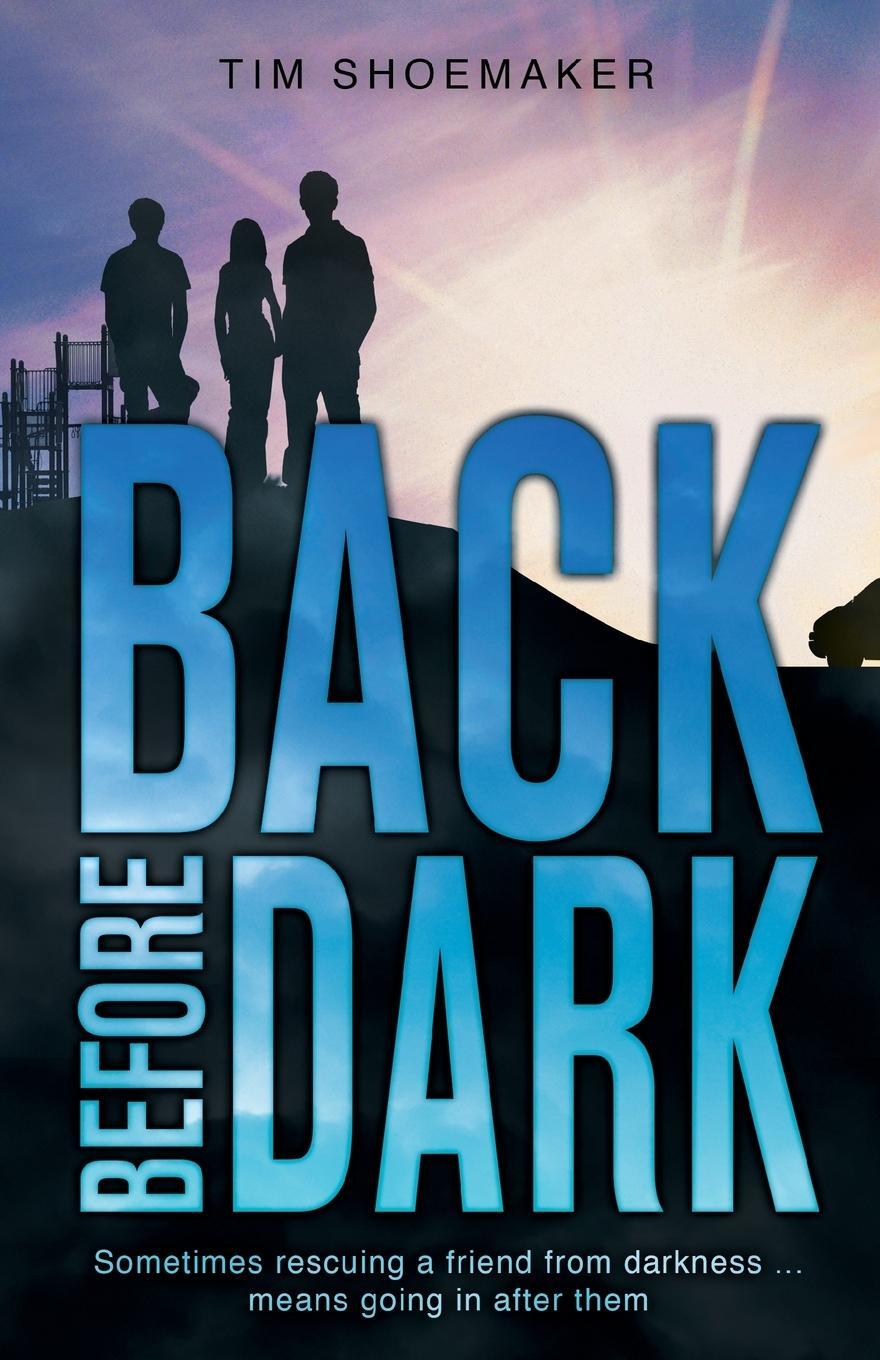 Cover: 9780310737643 | Back Before Dark | Tim Shoemaker | Taschenbuch | Paperback | Englisch