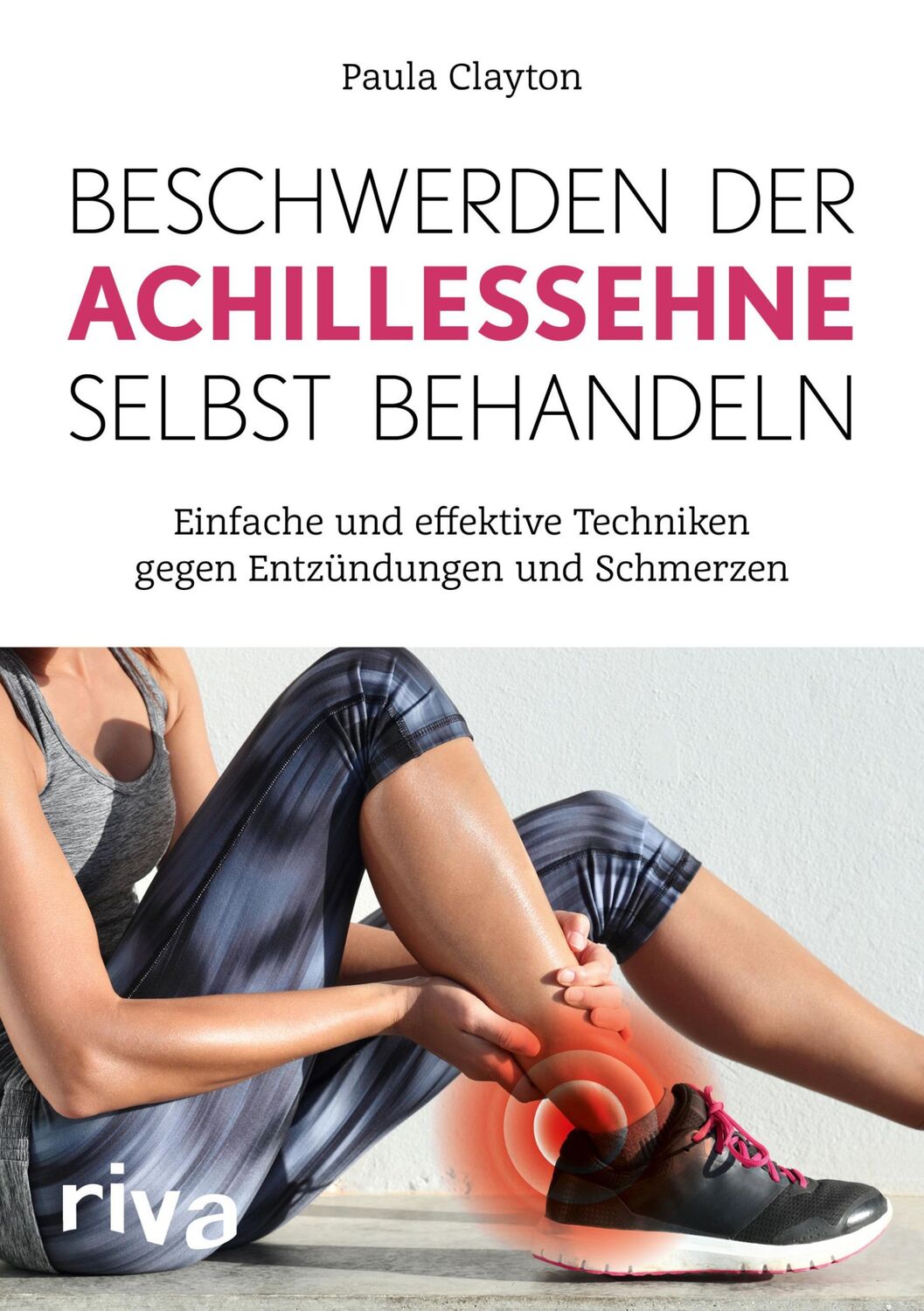 Cover: 9783742313683 | Beschwerden der Achillessehne selbst behandeln | Paula Clayton | Buch