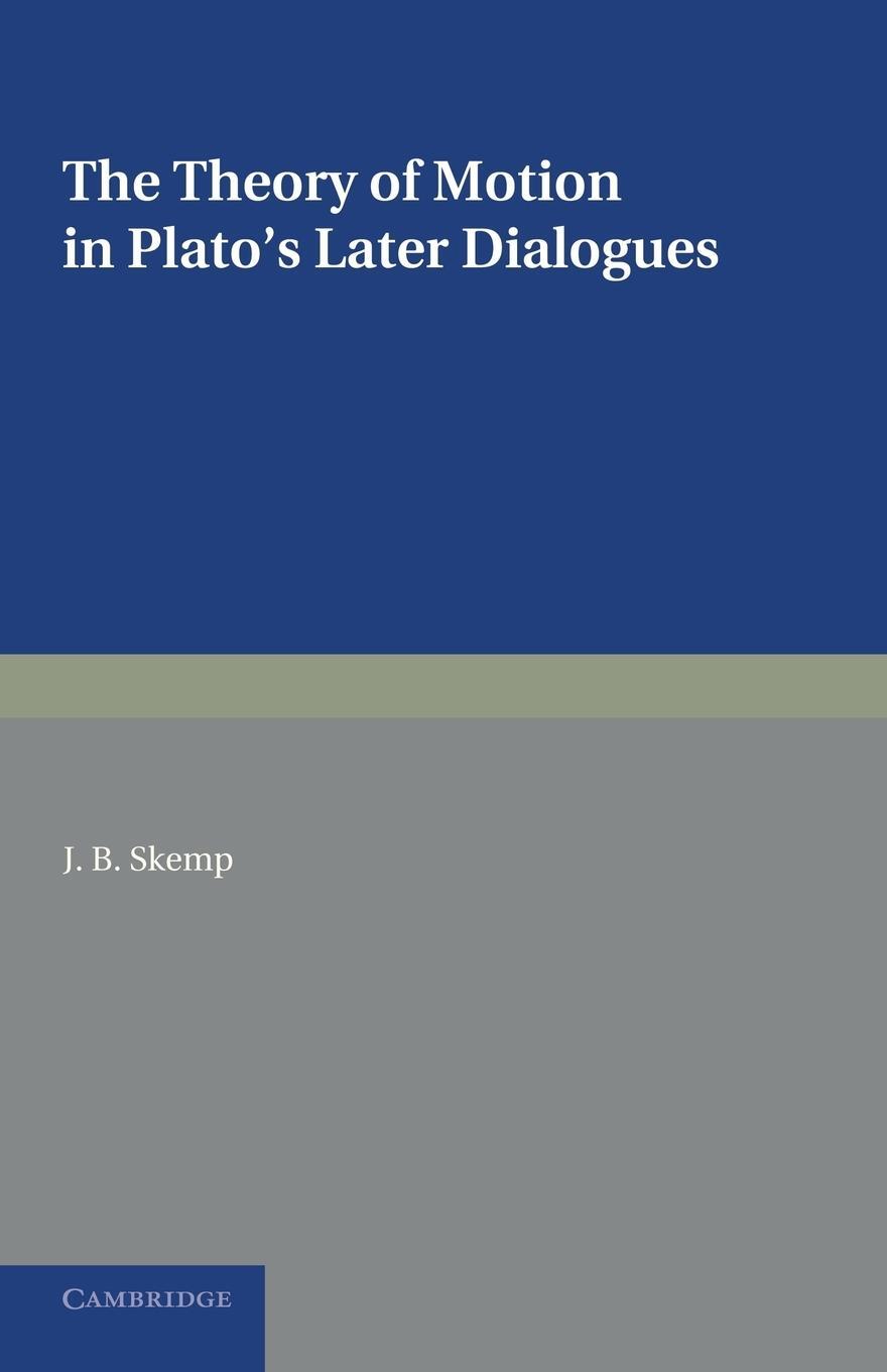 Cover: 9781107699182 | The Theory of Motion in Plato's Later Dialogues | Joseph Bright Skemp