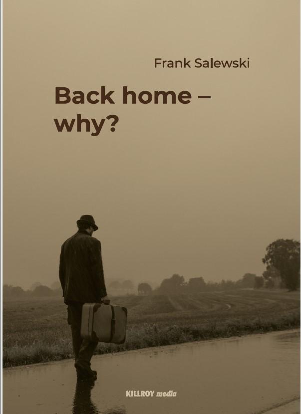 Cover: 9783931140465 | Back home - why? | Frank Salewski | Taschenbuch | Killroy 10+1 Stories