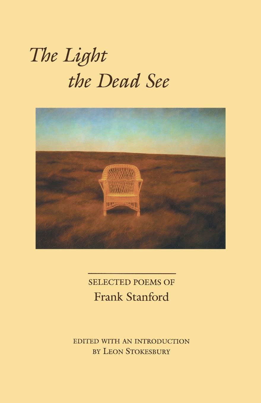 Cover: 9781557281937 | The Light the Dead See | Selected Poems of Frank Stanford | Stanford