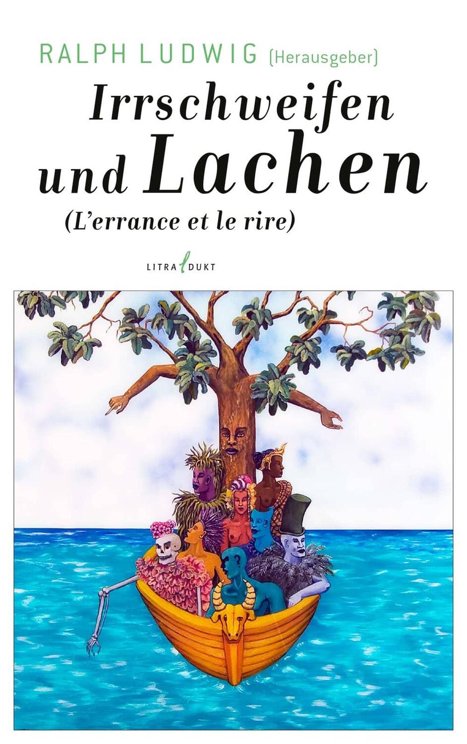 Cover: 9783940435460 | Irrschweifen und Lachen. L'errance et le rire | Ralph Ludwig | Buch