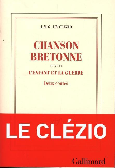 Cover: 9782072894992 | Chanson Bretonne | L'enfant et la guerre - Roman | Clézio | Buch